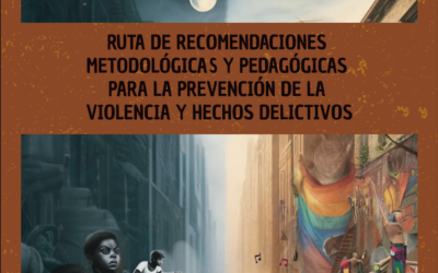 Ruta de recomendaciones metodológicas y pedagógicas para la prevención de la violencia y hechos delictivos